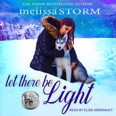 Let There Be Light Audiobook, by Melissa Storm