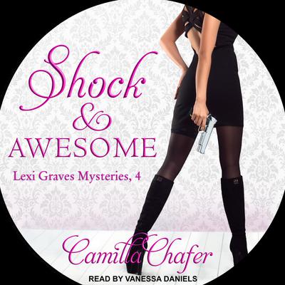 Shock and Awesome Audiobook, by Camilla Chafer
