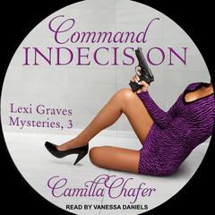 Command Indecision Audiobook, by Camilla Chafer