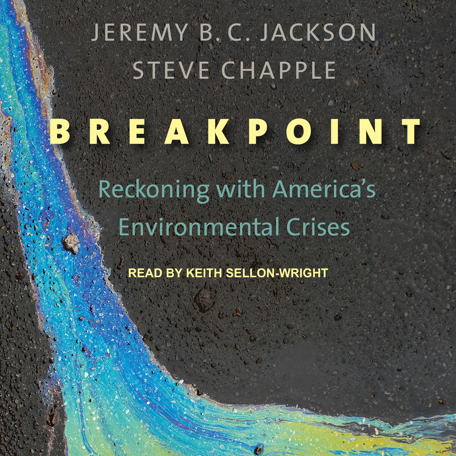 Breakpoint: Reckoning with America’s Environmental Crises Audiobook, by Jeremy B. C. Jackson