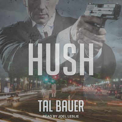 Hush Audiobook, by Tal Bauer