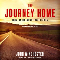 The Journey Home: An EMP Survival Story Audiobook, by John Winchester