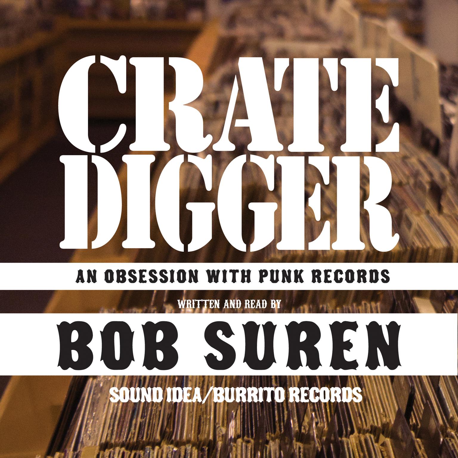 Crate Digger: An Obsession with Punk Records Audiobook, by Bob Suren