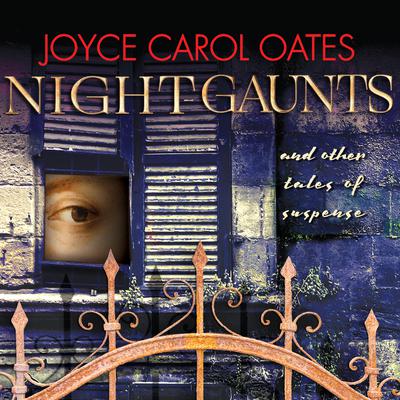 Night-Gaunts and Other Tales of Suspense Audiobook, by Joyce Carol Oates