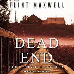 Dead End: A Zombie Novel Audiobook, by Flint Maxwell
