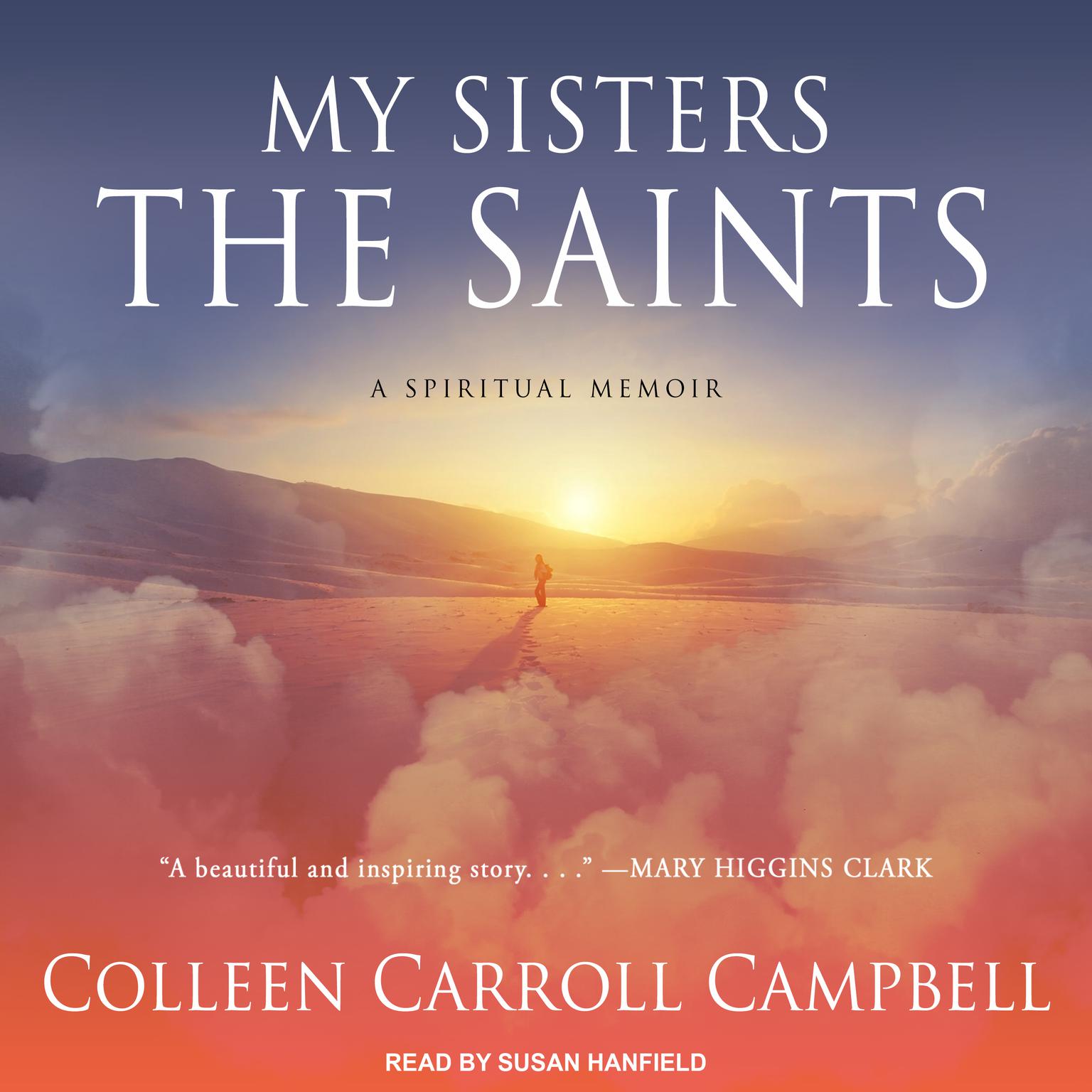 My Sisters the Saints: A Spiritual Memoir Audiobook, by Colleen Carroll Campbell