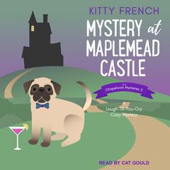 Mystery at Maplemead Castle: A Laugh-Till-You-Cry Cozy Mystery Audiobook, by Kitty French