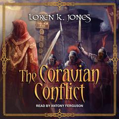 The Coravian Conflict Audiobook, by Loren K. Jones