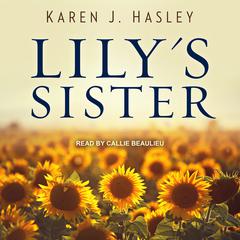 Lilys Sister Audiobook, by Karen J. Hasley