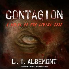 Contagion: A Novel of the Living Dead Audiobook, by L. I. Albemont