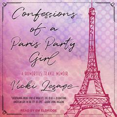 Confessions of a Paris Party Girl Audiobook, by Vicki Lesage