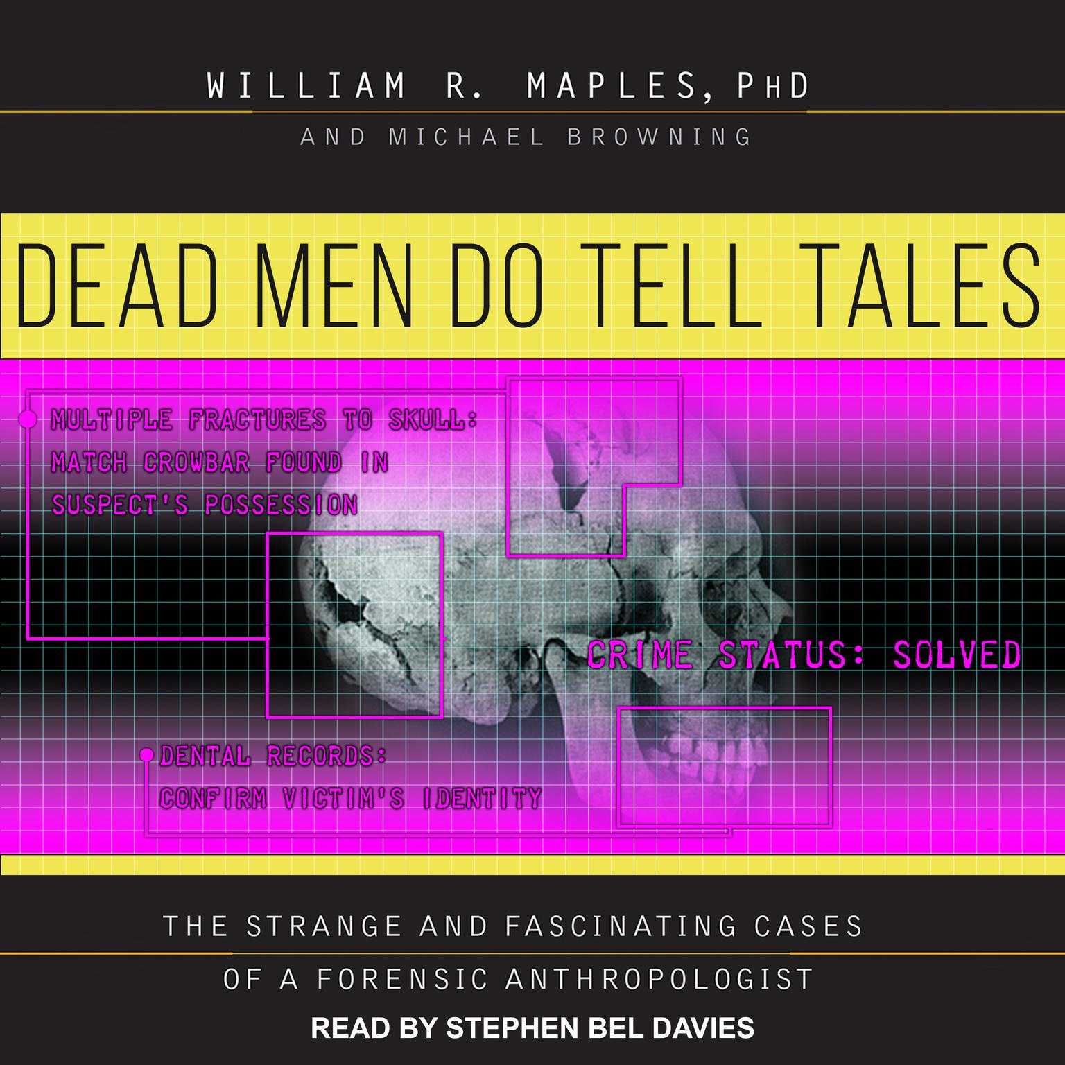 Dead Men Do Tell Tales: The Strange and Fascinating Cases of a Forensic Anthropologist Audiobook, by Michael Browning