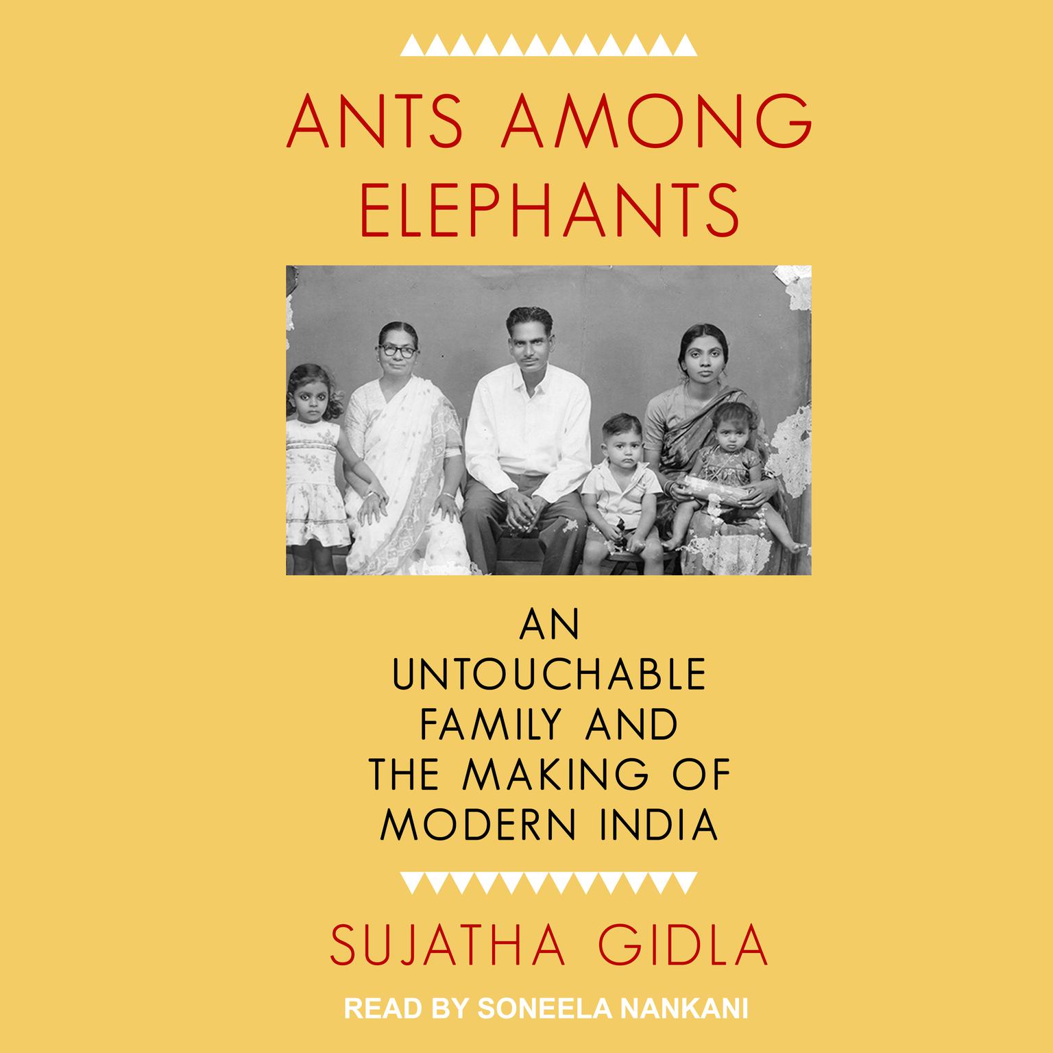 Ants Among Elephants: An Untouchable Family and the Making of Modern India Audiobook, by Sujatha Gidla