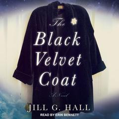 The Black Velvet Coat: A Novel Audiobook, by Jill G. Hall