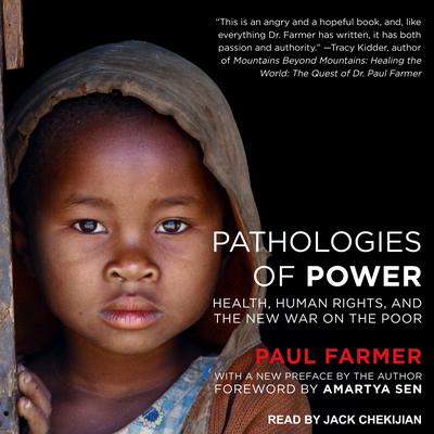 Pathologies of Power: Health, Human Rights, and the New War on the Poor Audiobook, by Paul Farmer