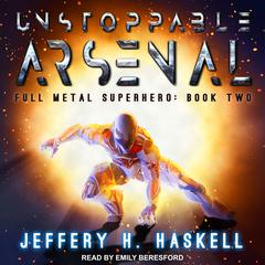 Unstoppable Arsenal Audiobook, by Jeffery H. Haskell