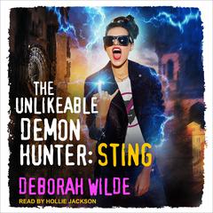 The Unlikeable Demon Hunter: Sting Audiobook, by Deborah Wilde