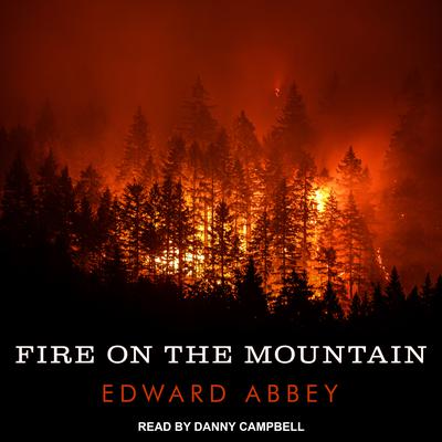 Fire on the Mountain Audiobook, by Edward Abbey