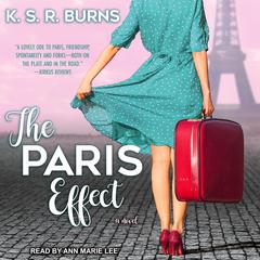 The Paris Effect Audiobook, by K. S. R. Burns