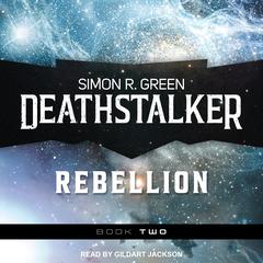 Deathstalker Rebellion: Being the Second Part of the Life and Times of Owen Deathstalker Audiobook, by 