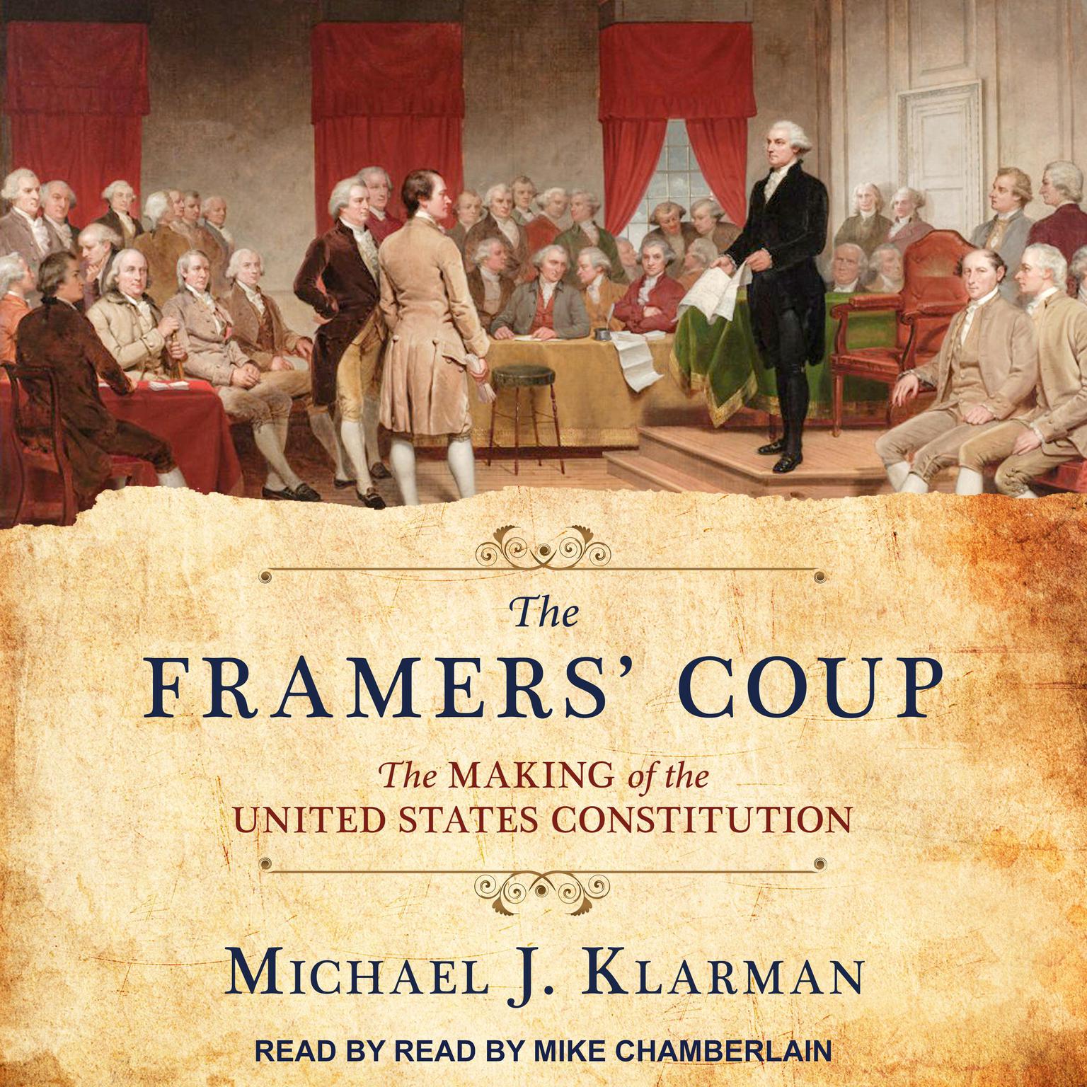 The Framers Coup: The Making of the United States Constitution Audiobook, by Michael J. Klarman