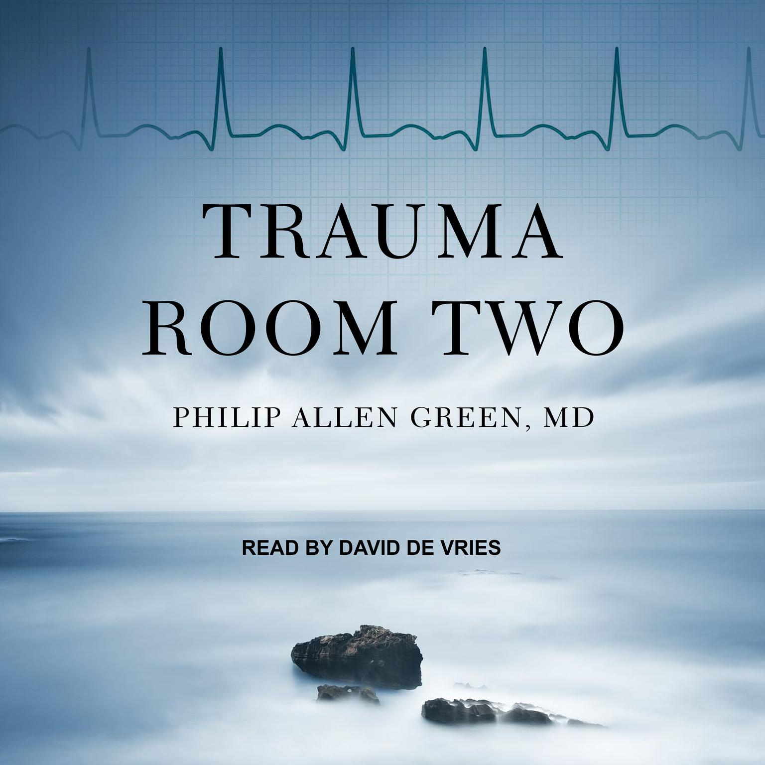 Trauma Room Two Audiobook, by Philip Allen Green