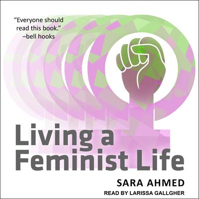Living a Feminist Life Audiobook, by Sara Ahmed