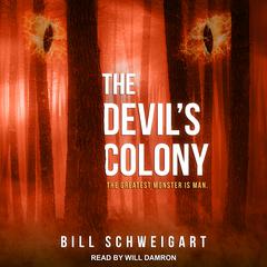 The Devil's Colony Audiobook, by Bill Schweigart