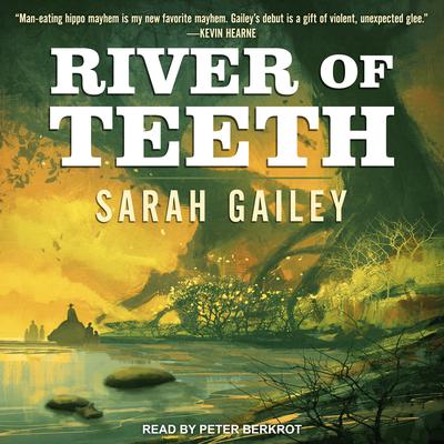 River of Teeth Audiobook, by Sarah Gailey