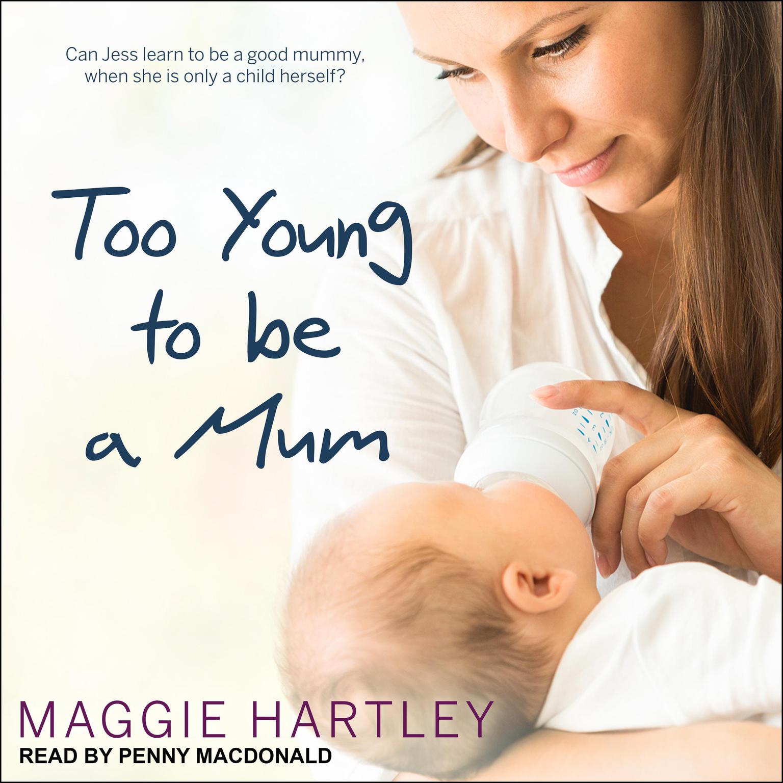 Too Young to be a Mum Audiobook, by Maggie Hartley