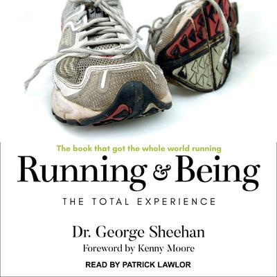 Running & Being: The Total Experience Audiobook, by George Sheehan