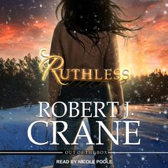 Ruthless Audiobook, by Robert J. Crane