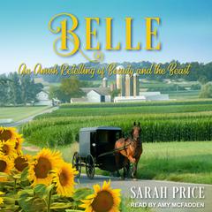Belle: An Amish Retelling of Beauty and the Beast Audiobook, by Sarah Price