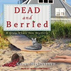 Dead and Berried Audiobook, by Karen MacInerney