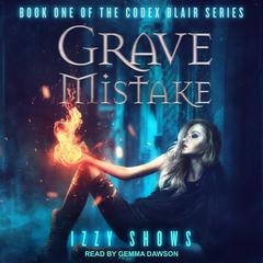 Grave Mistake Audiobook, by Izzy Shows