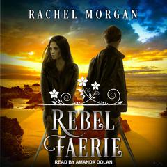 Rebel Faerie Audiobook, by Rachel Morgan