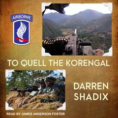 To Quell the Korengal Audiobook, by Darren Shadix