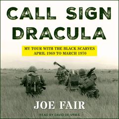 Call Sign Dracula: My Tour with the Black Scarves April 1969 to March 1970 Audiobook, by 