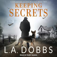 Keeping Secrets Audiobook, by L. A. Dobbs