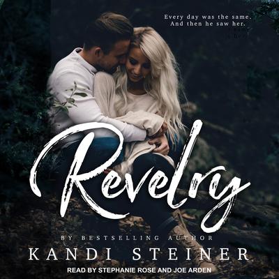 Revelry Audiobook, by Kandi Steiner