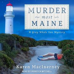 Murder Most Maine Audiobook, by Karen MacInerney