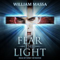 Fear the Light Audiobook, by William Massa