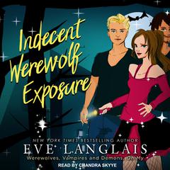 Indecent Werewolf Exposure Audiobook, by Eve Langlais