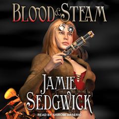 Blood and Steam Audiobook, by Jamie Sedgwick