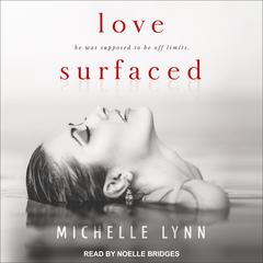 Love Surfaced Audiobook, by Michelle Lynn