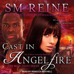 Cast in Angelfire: An Urban Fantasy Romance Audiobook, by SM Reine
