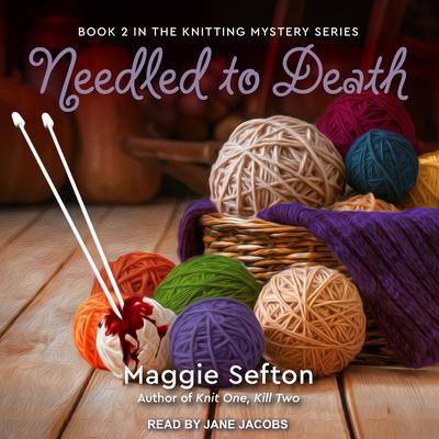 Needled to Death Audiobook, by Maggie Sefton