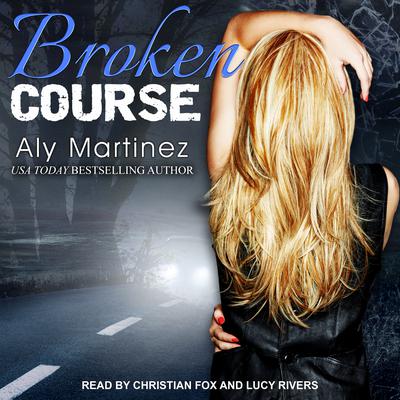 Broken Course Audiobook, by Aly Martinez