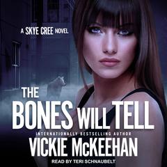 The Bones Will Tell Audiobook, by Vickie McKeehan