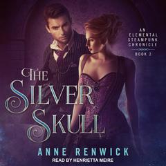The Silver Skull Audiobook, by Anne Renwick